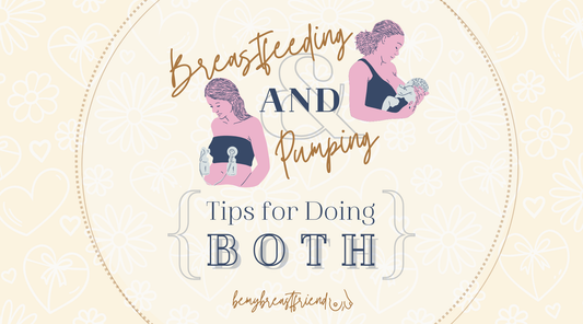 Breastfeeding AND Pumping - Tips for Doing BOTH
