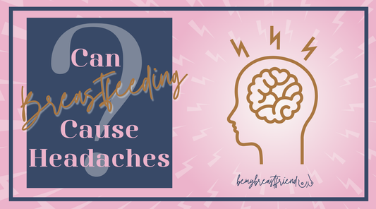 Can Breastfeeding Cause Headaches?