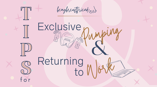 Tips for Exclusive Pumping & Returning to Work