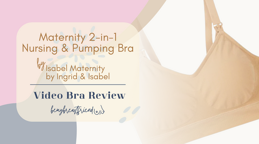 #10 Bra Review Maternity 2-in-1 Nursing & Pumping Bra by Isabel Maternity by Ingrid & Isabel