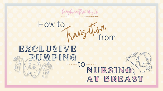 How to Transition from Exclusive Pumping to Nursing at Breast