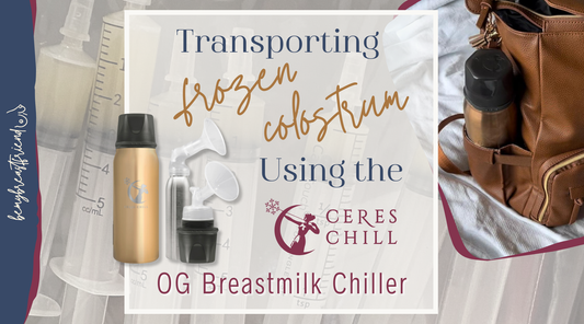 Transporting Frozen Colostrum Using the Ceres Chill OG Breastmilk Chiller