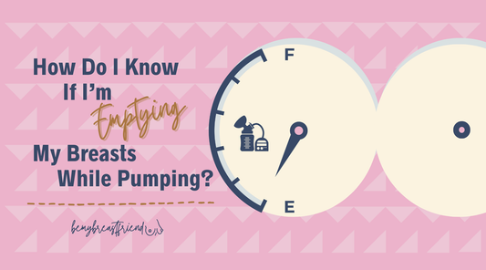 How Do I Know If I’m Emptying My Breasts While Pumping?