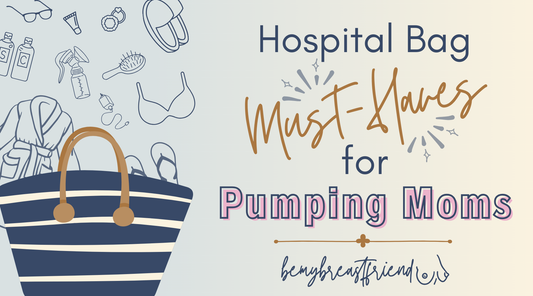 Hospital Bag Must-Haves for Pumping Moms