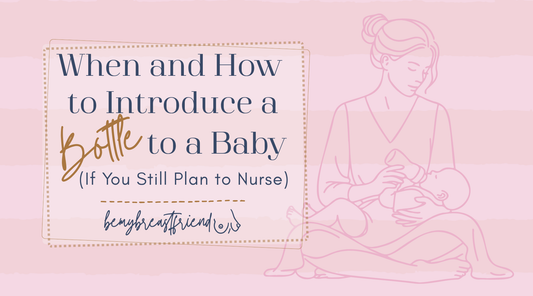 When and How to Introduce a Bottle to a Baby (If You Still Plan to Nurse)