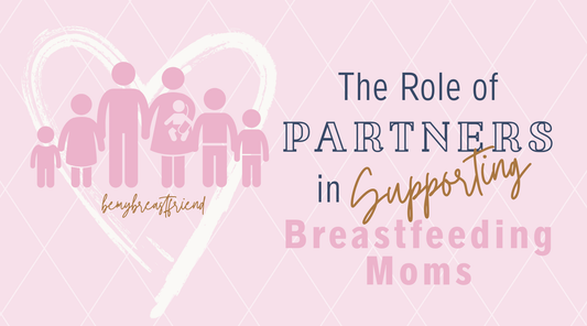 The Role of Partners in Supporting Breastfeeding Moms