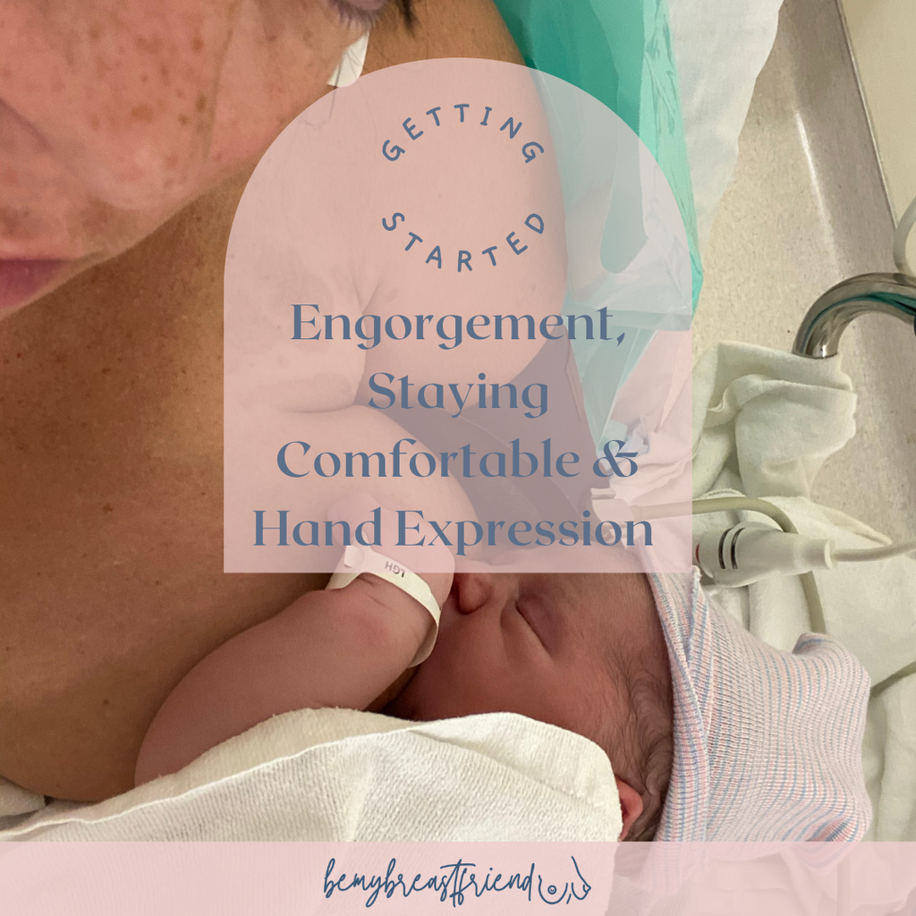 Engorgement, Staying Comfortable & Hand Expression